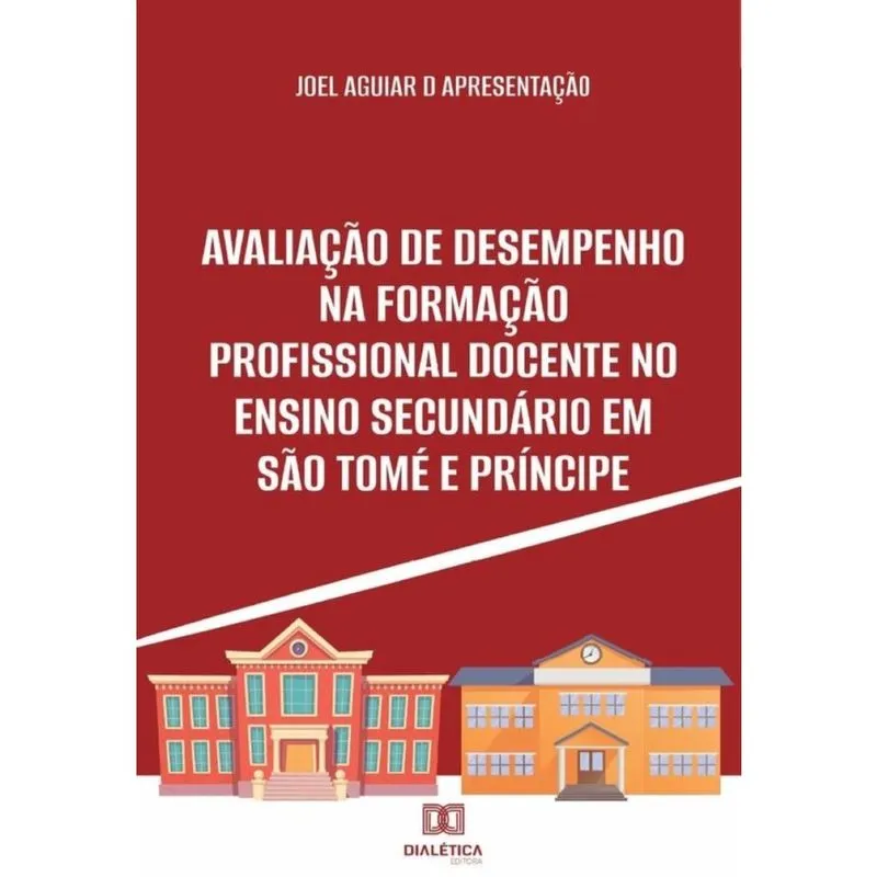 Avaliação de Desempenho na Formação Profissional Docente no Ensino Secundário em São Tomé e Príncipe