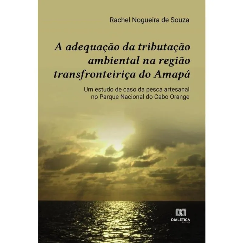 A adequação da tributação ambiental na região transfronteiriça do Amapá-Português