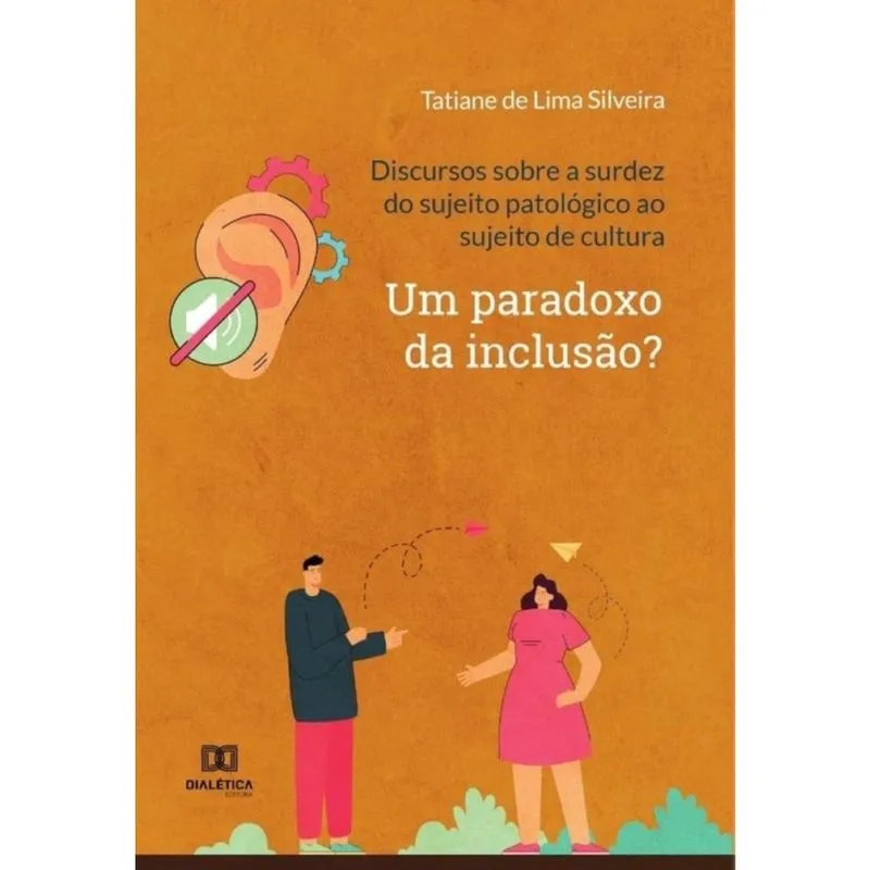 Discursos sobre a surdez do sujeito patológico ao sujeito de cultura - Português