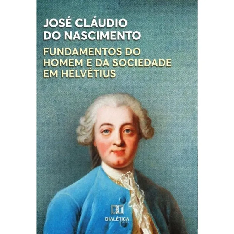 Fundamentos do Homem e da Sociedade em Helvétius-Português