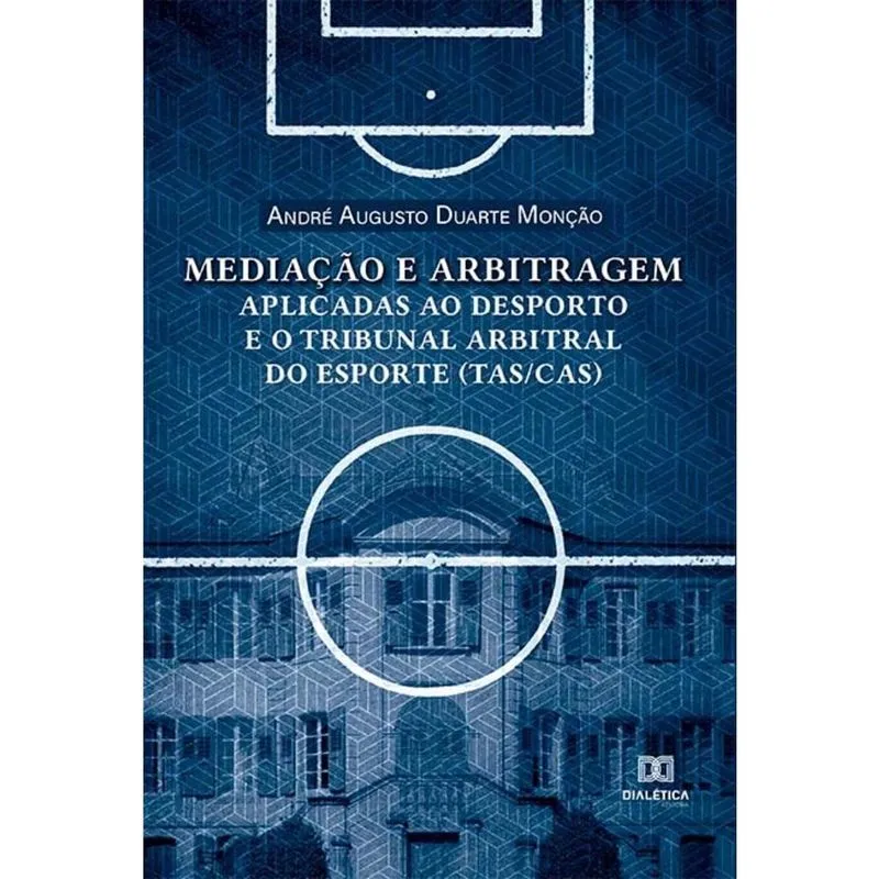 Mediação e arbitragem aplicadas ao desporto e o Tribunal Ar