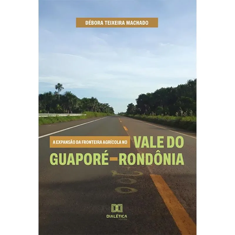 A Expansão Da Fronteira Agrícola No Vale Do Guaporé - Rondô