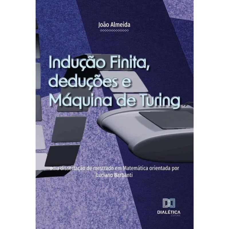 Indução Finita, deduções e Máquina de Turing-Português