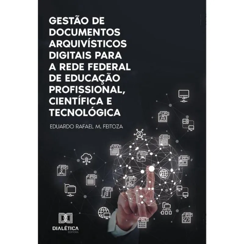 Gestão de documentos arquivísticos digitais para a Rede Federal de Educação Profissional, Científica