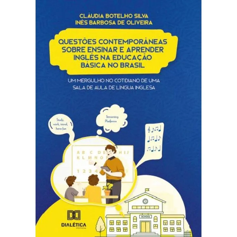 Questões Contemporâneas sobre ensinar e aprender Inglês na