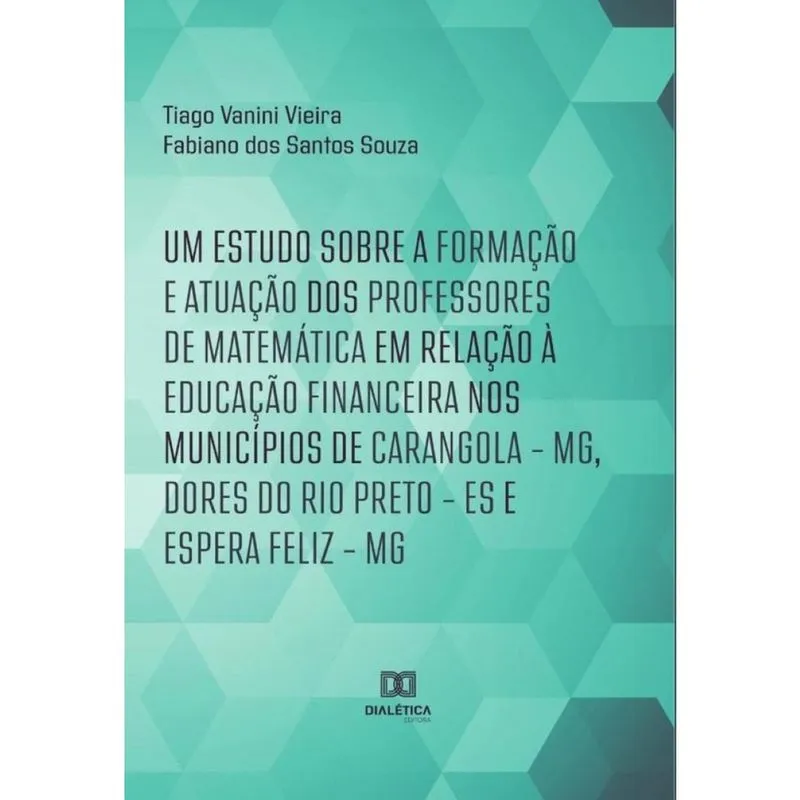 Um estudo sobre a formação e atuação dos professores de Matemática em relação à Educação Financeira