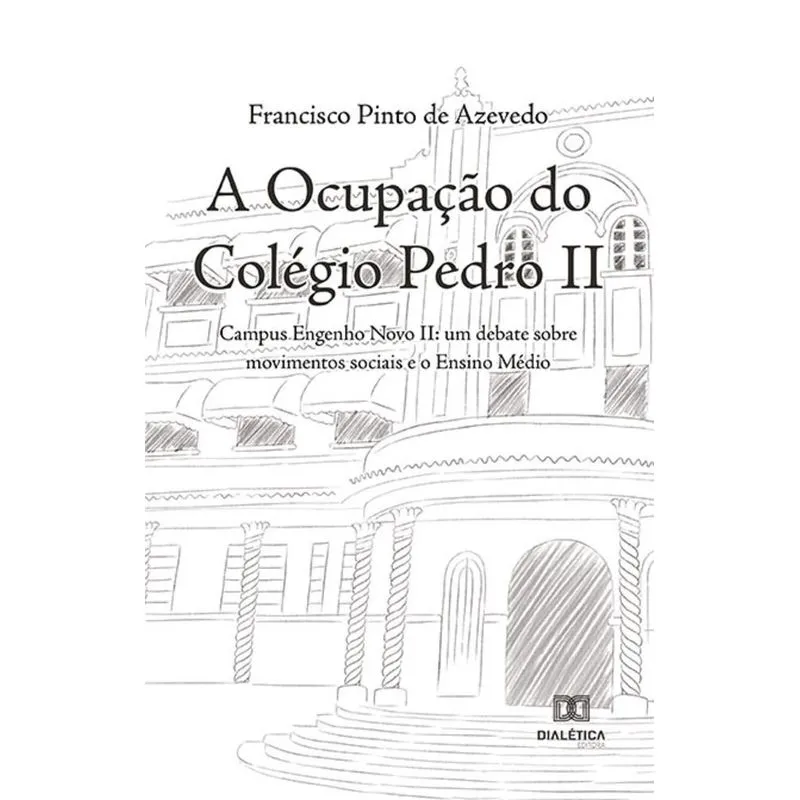 A Ocupação Do Colégio Pedro Ii – Campus Engenho Novo Ii