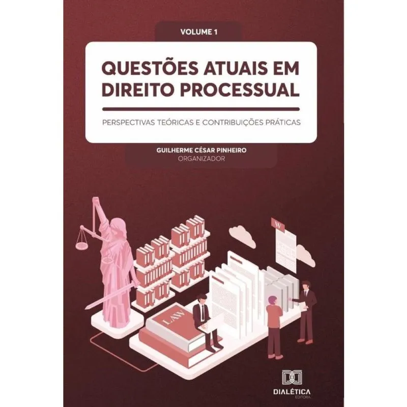 Questões atuais em Direito Processual: perspectivas teóricas e contribuições práticas-Português
