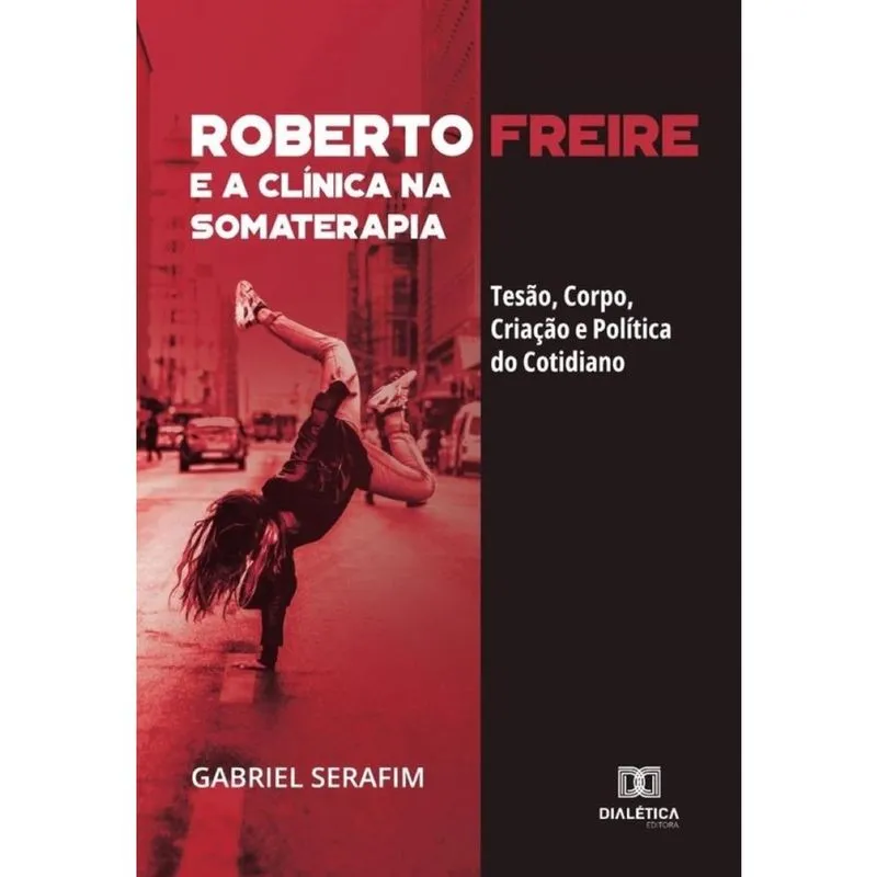Roberto Freire e a Clínica na Somaterapia-Português
