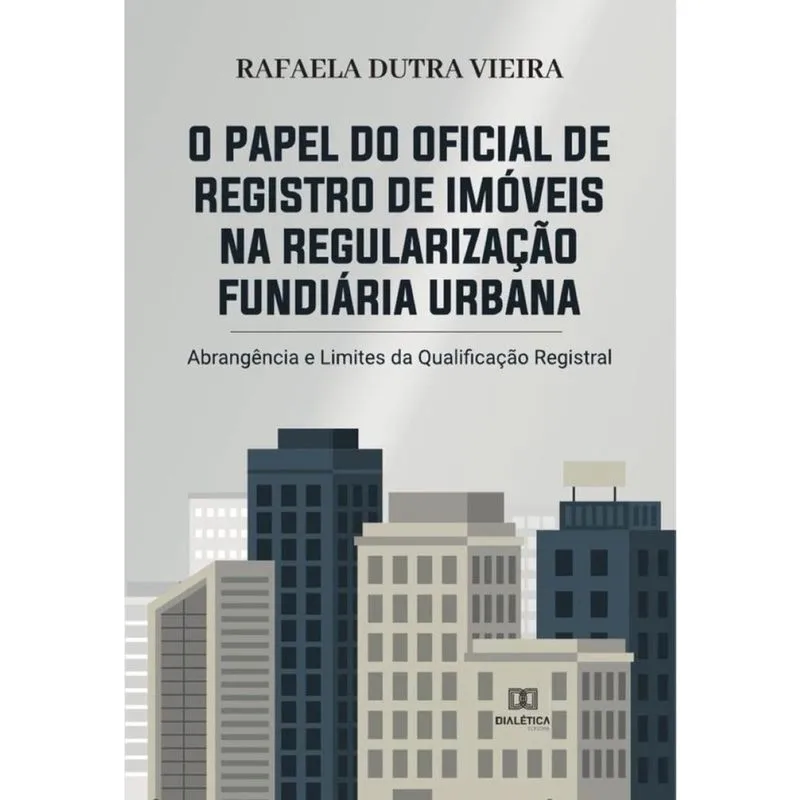 O papel do Oficial de Registro de Imóveis na regularização fundiária urbana - Português