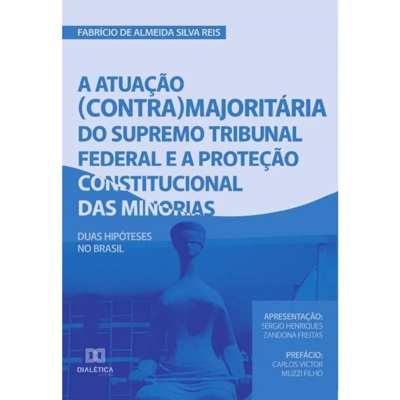 A atuação (contra)majoritária do Supremo Tribunal Federal e a proteção constitucional das minorias -