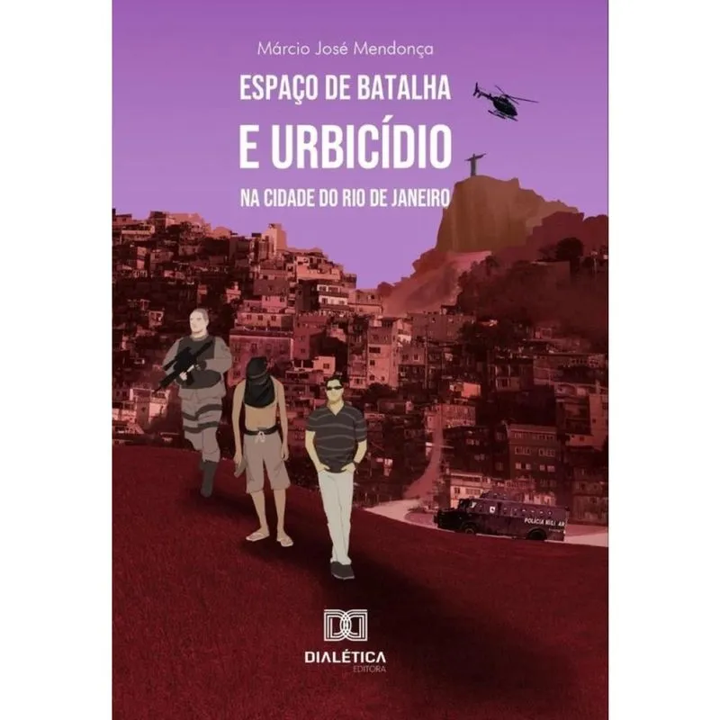 Espaço de batalha e urbicídio na cidade do Rio de Janeiro - Português