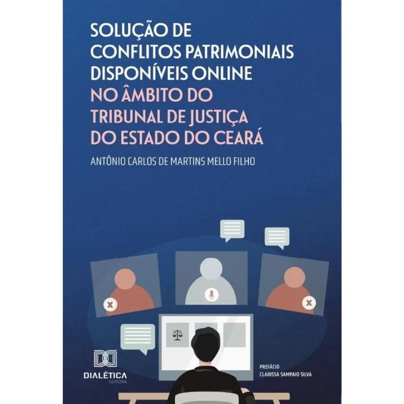 Solução de Conflitos Patrimoniais Disponíveis Online no Âmbito do Tribunal de Justiça do Estado do C