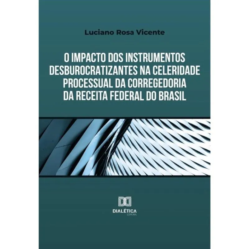 O impacto dos instrumentos desburocratizantes na celeridade processual da Corregedoria da Receita Fe