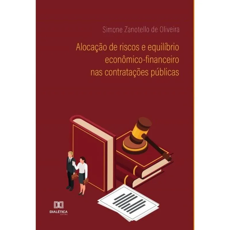 Alocação de riscos e equilíbrio econômico-financeiro nas contratações públicas - Português