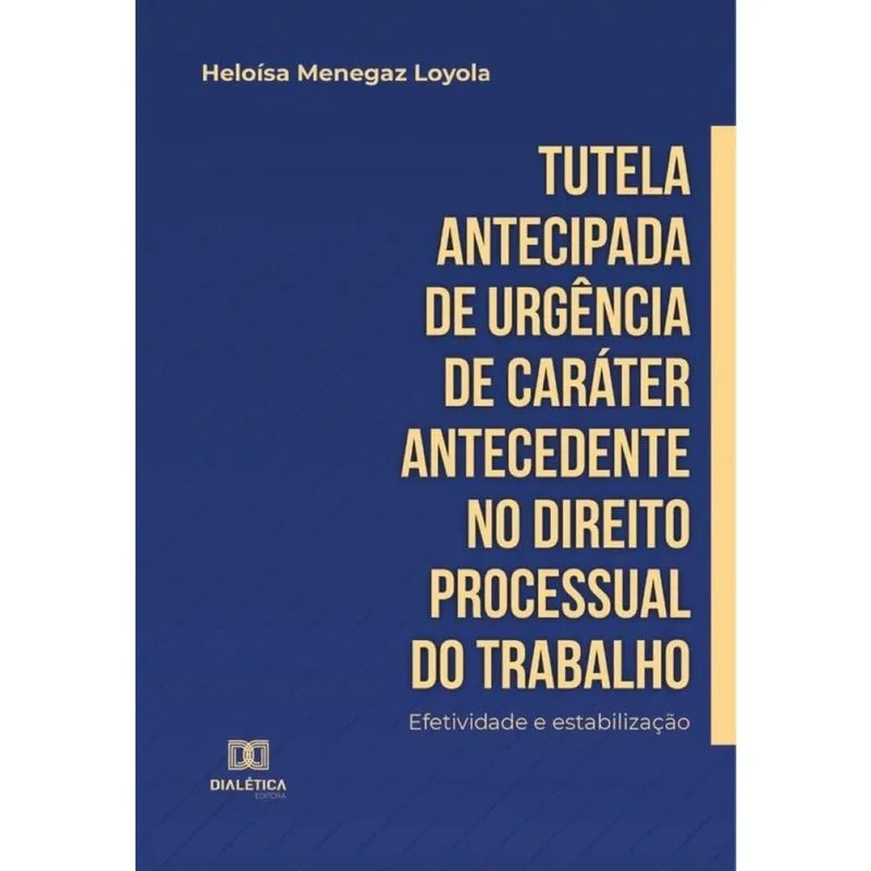 Tutela antecipada de urgência de caráter antecedente no Direito Processual do Trabalho-Português