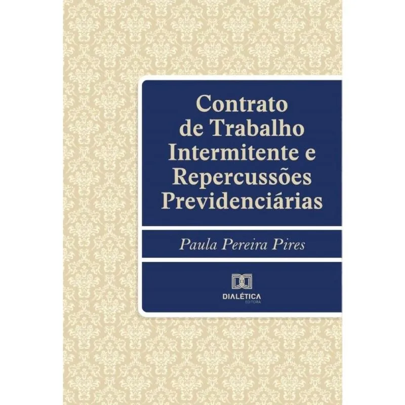 Contrato de Trabalho Intermitente e Repercussões Previdenciárias-Português