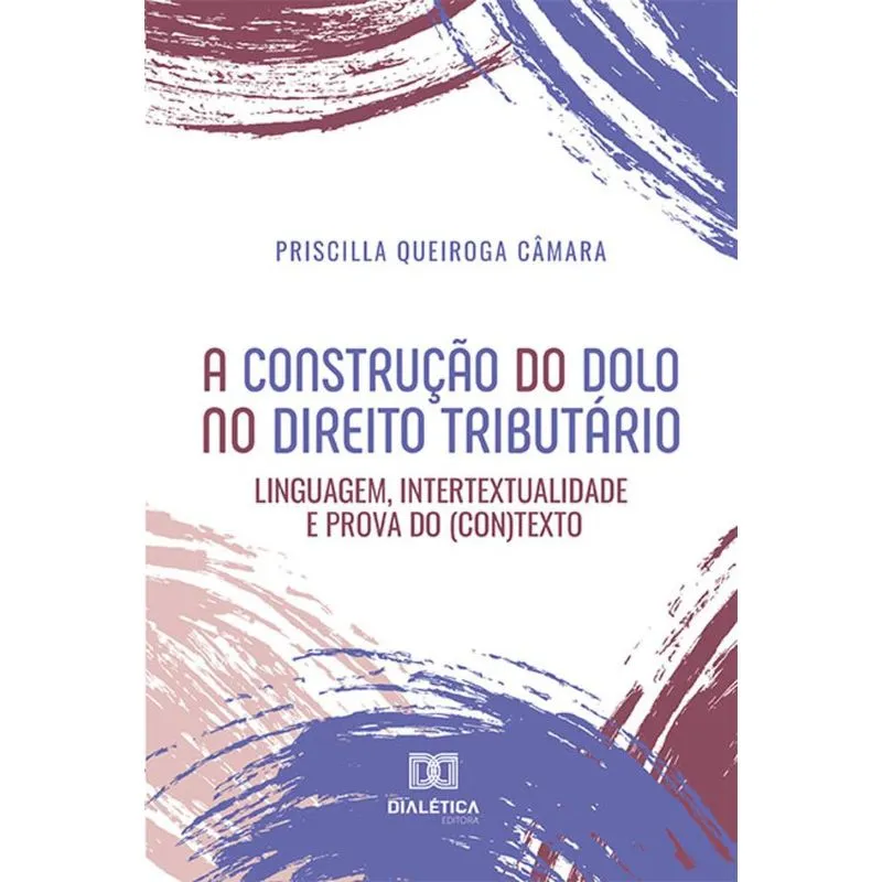 A Construção Do Dolo No Direito Tributário