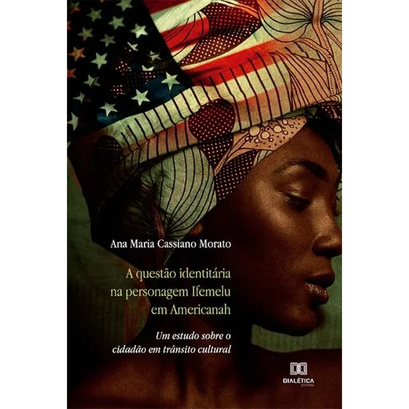 A Questão Identitária Na Personagem Ifemelu Em Americanah