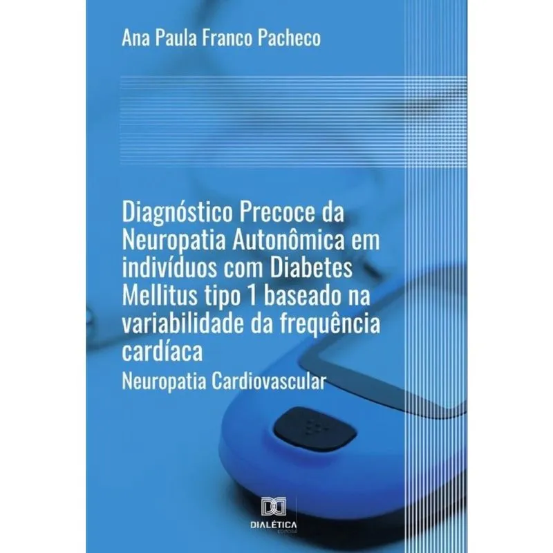 Diagnóstico Precoce da Neuropatia Autonômica em indivíduos com Diabetes Mellitus tipo 1 baseado na v