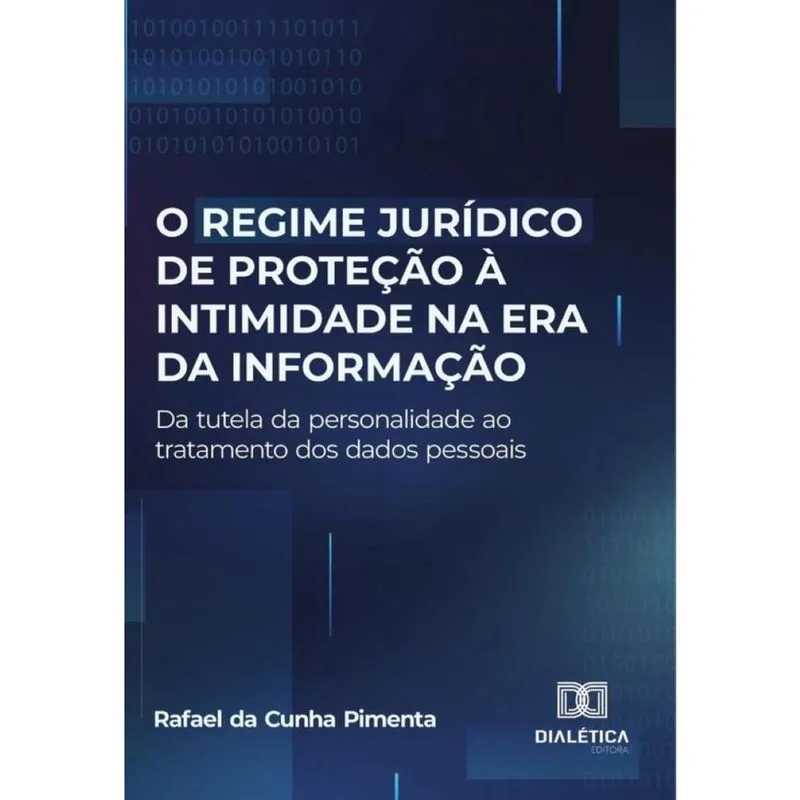 O regime jurídico de proteção à intimidade na era da informação-Português