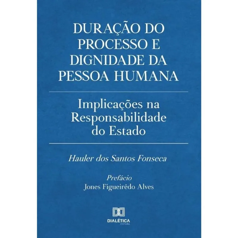 Duração do processo e dignidade da pessoa humana - Português