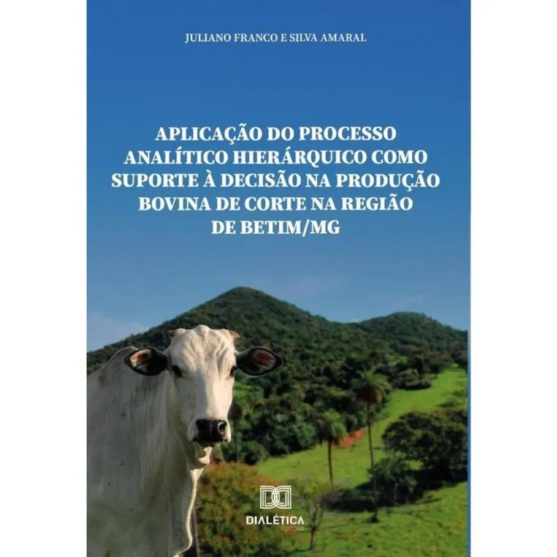 Aplicação do processo analítico hierárquico como suporte à decisão na produção bovina de corte na re