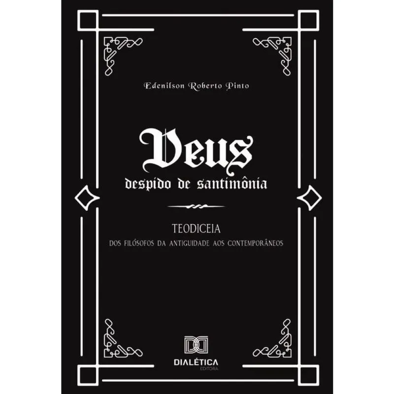 Deus despido de santimônia: Teodiceia-Português