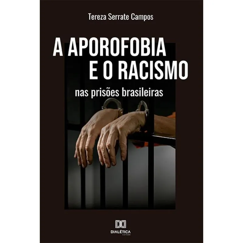 A Aporofobia E O Racismo Nas Prisões Brasileiras
