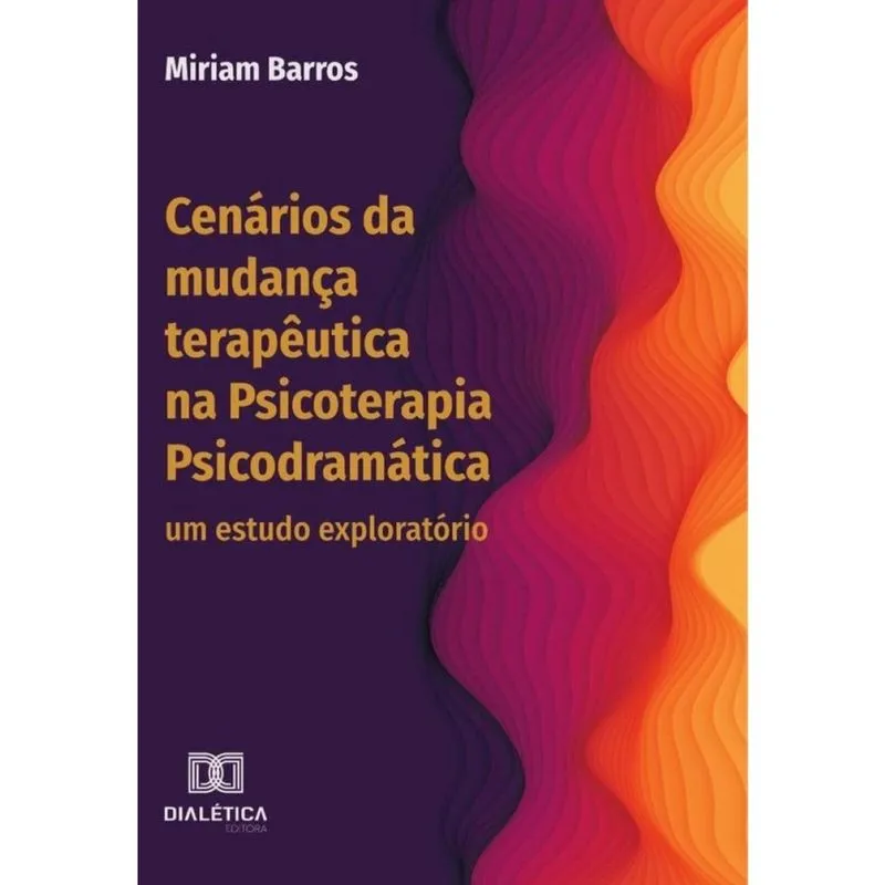 Cenários da mudança terapêutica na Psicoterapia Psicodramática-Português