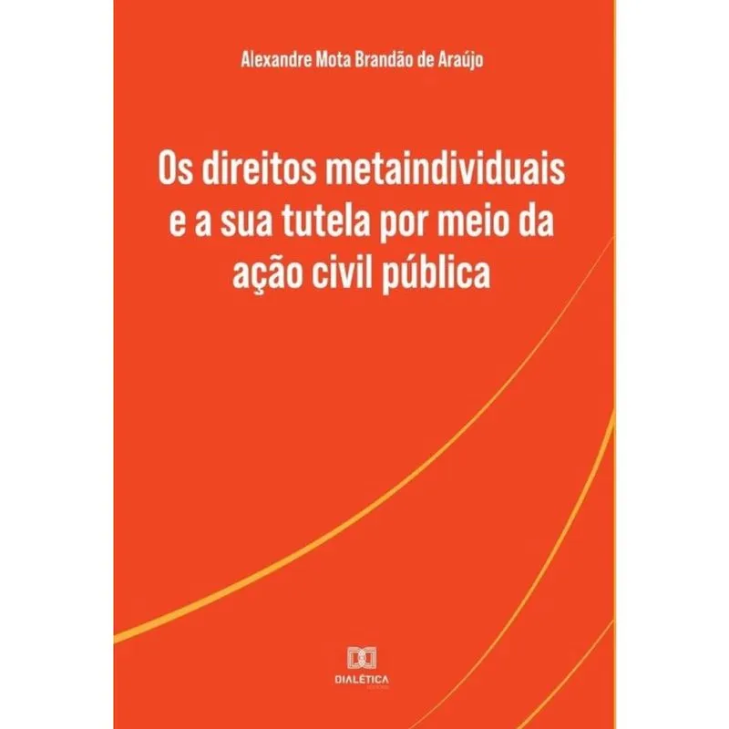 Os direitos metaindividuais e a sua tutela por meio da ação civil pública-Português