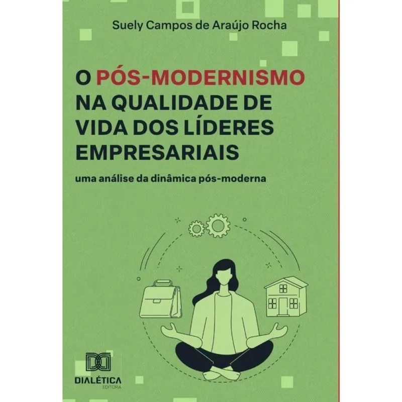 O Pós-Modernismo na Qualidade de Vida dos Líderes Empresariais-Português