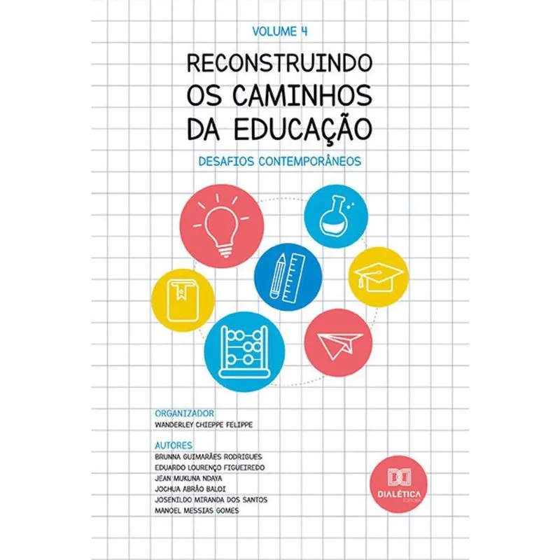 Reconstruindo os caminhos da Educação - desafios contemporâ