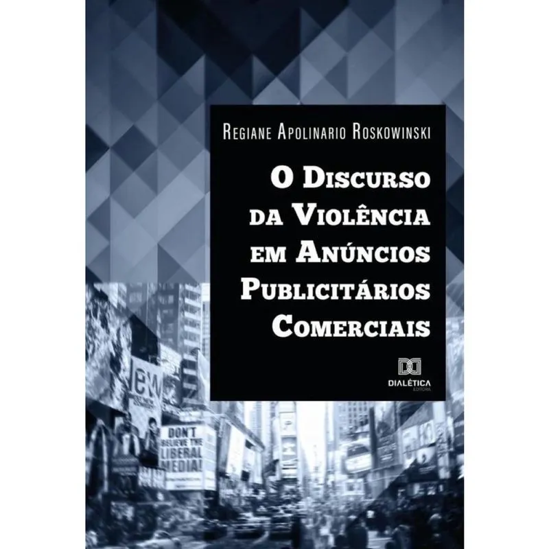 O Discurso da Violência em Anúncios Publicitários Comerciais-Português
