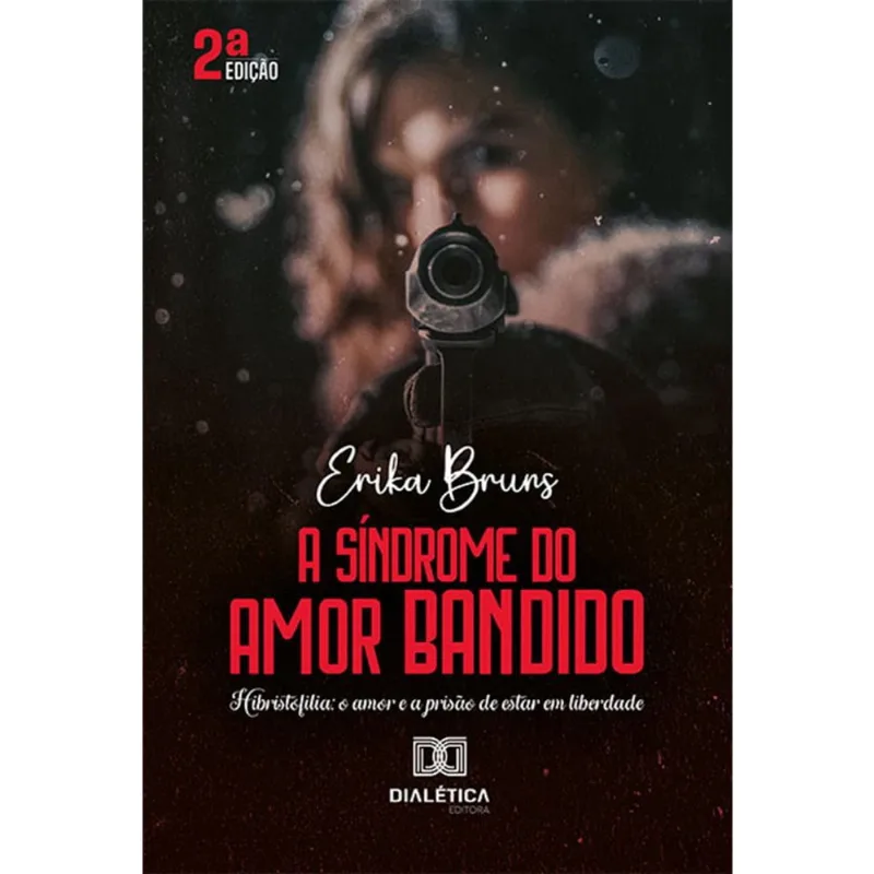 A Síndrome do Amor Bandido: Hibristofilia: o amor e a prisã
