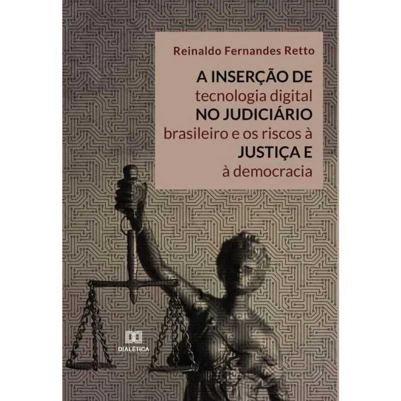 A inserção de tecnologia digital no Judiciário brasileiro e os riscos à justiça e à democracia-Portu
