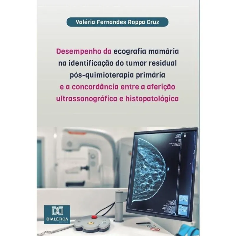 Desempenho da ecografia mamária na identificação do tumor residual pós-quimioterapia primária e a co