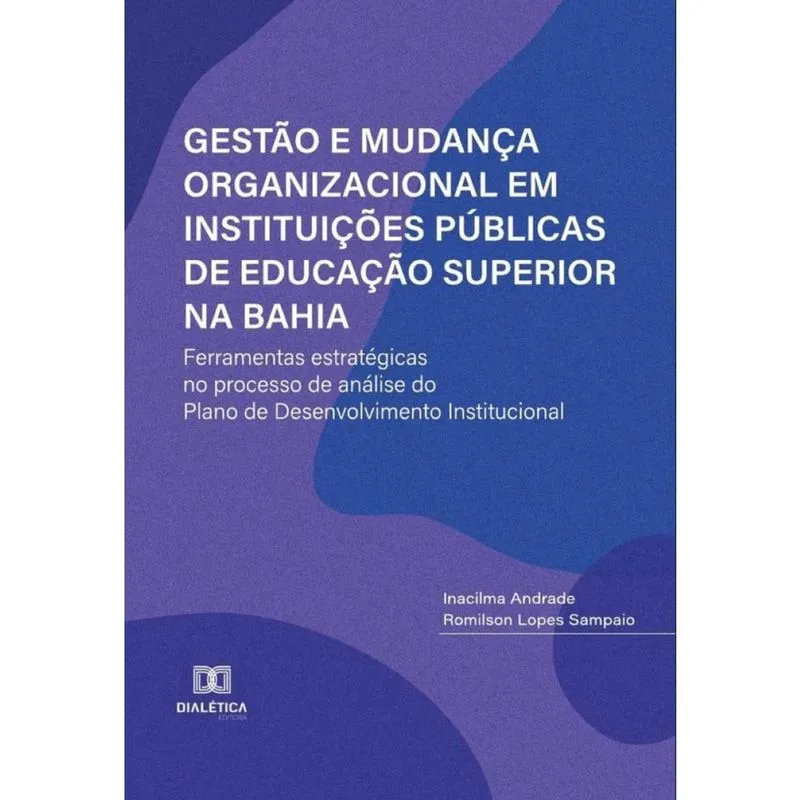 Gestão e Mudança Organizacional em Instituições Públicas de Educação Superior na Bahia - Português