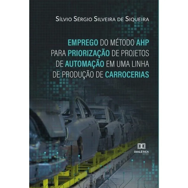 Emprego do Método ahp para Priorização de Projetos de Automação em uma Linha de Produção de Carrocer