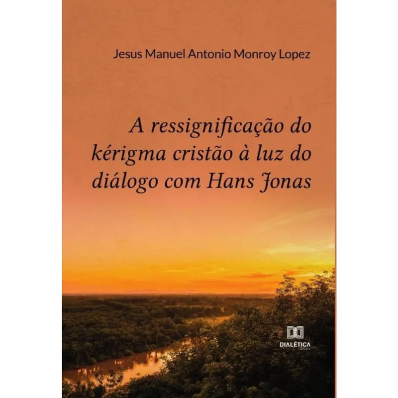 A ressignificação do kérigma cristão à luz do diálogo com Hans Jonas-Português