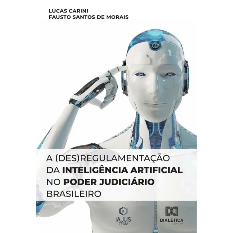 A (des)regulamentação da Inteligência Artificial no Poder Judiciário Brasileiro - Português