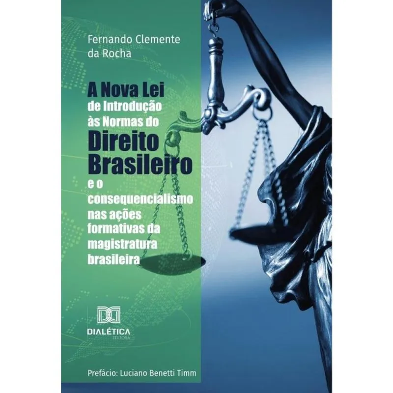 A Nova Lei de Introdução às Normas do Direito Brasileiro e o consequencialismo nas ações formativas