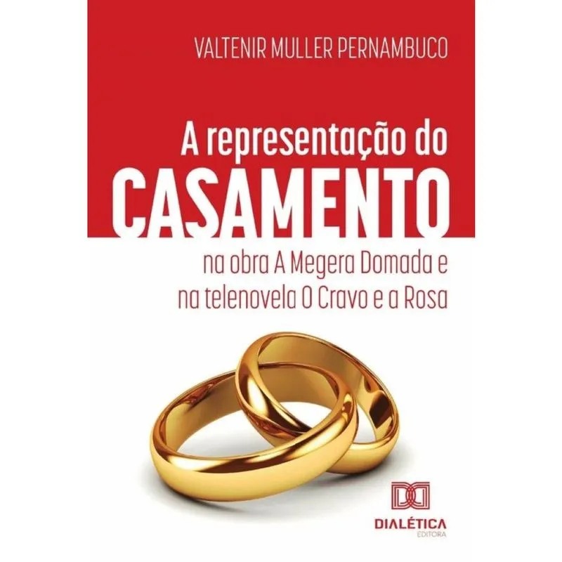 A representação do casamento na obra A Megera Domada e na telenovela O Cravo e a Rosa-Português