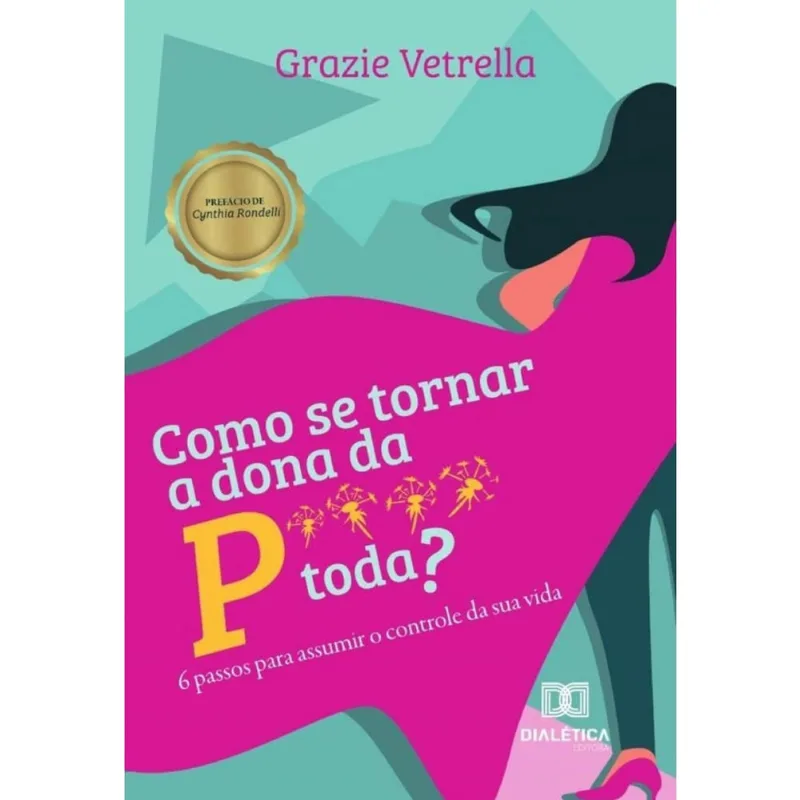 Como se tornar a dona da P**** toda? - Português