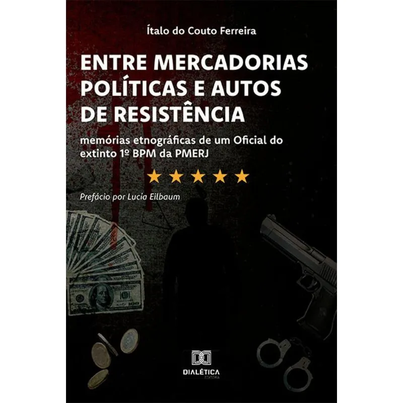 Entre Mercadorias Políticas E Autos De Resistência
