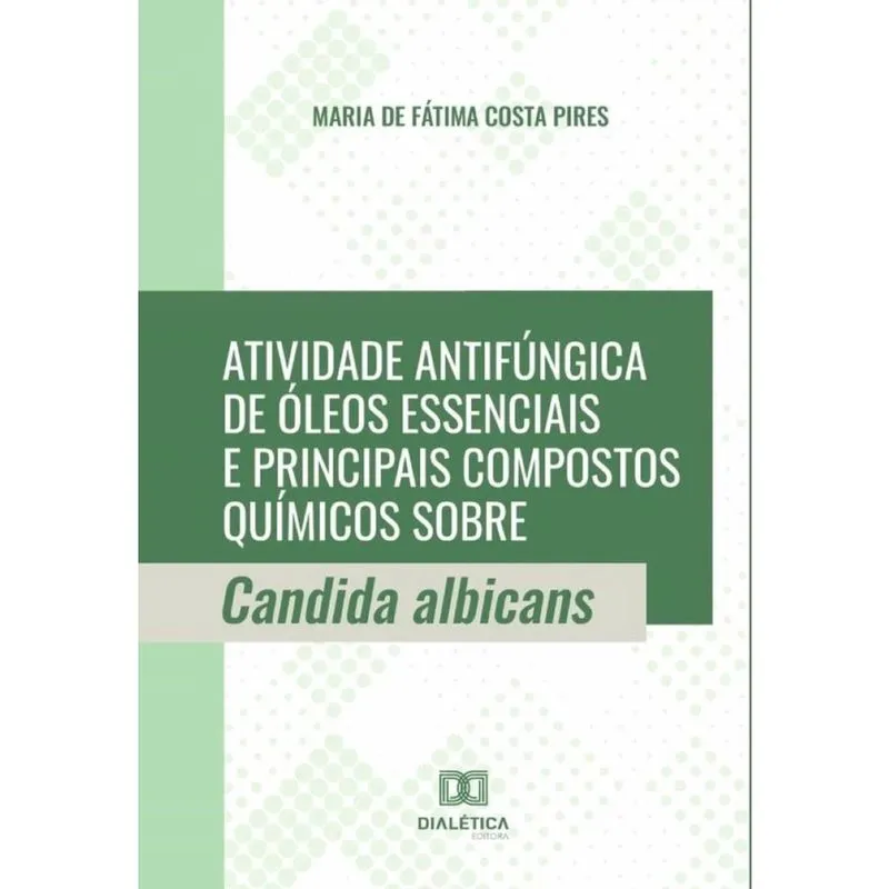 Atividade antifúngica de óleos essenciais e principais compostos químicos sobre Candida albicans-Por