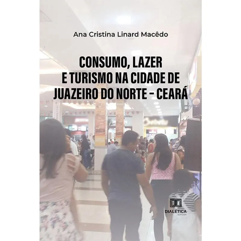 Consumo, lazer e turismo na cidade de Juazeiro do Norte – Ceará