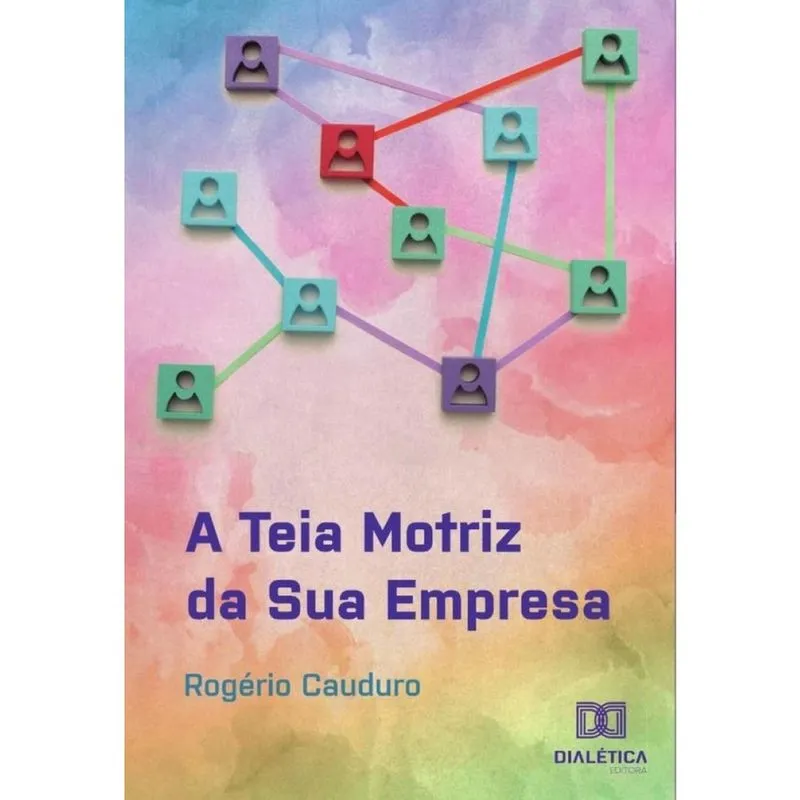 A Teia Motriz da Sua Empresa-Português