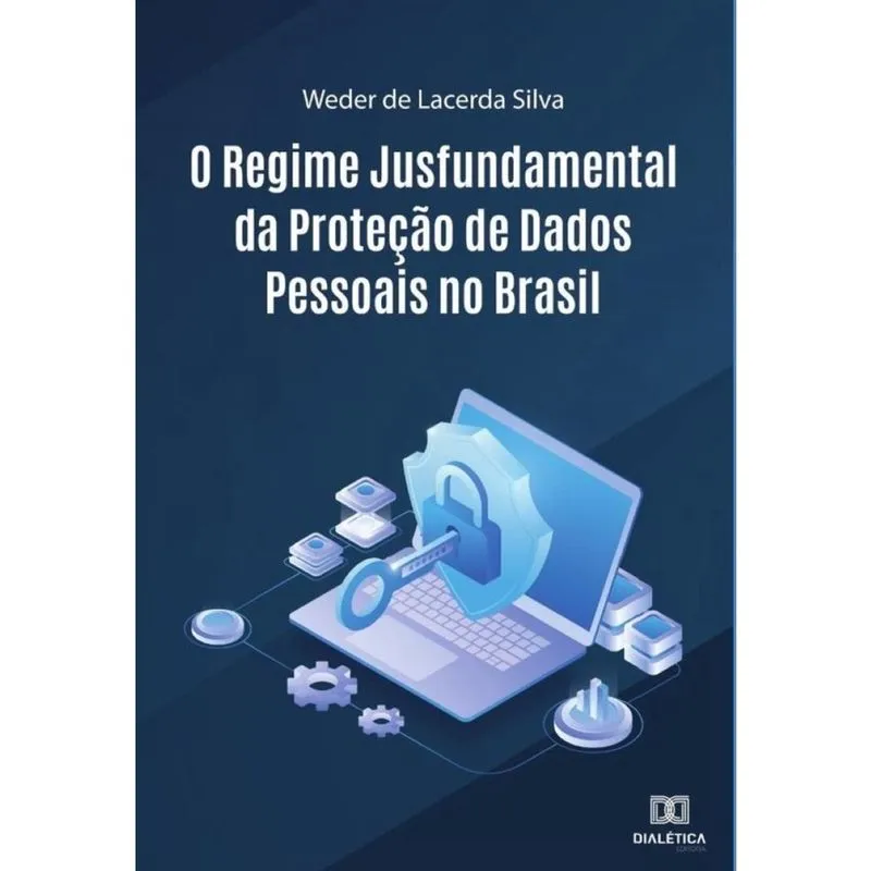 O Regime Jusfundamental da Proteção de Dados Pessoais no Brasil - Português