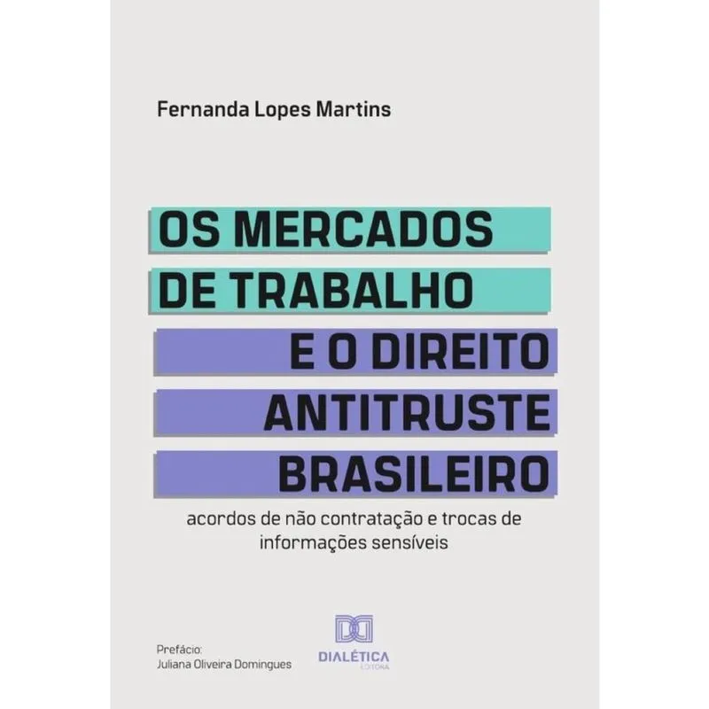 Os mercados de trabalho e o Direito Antitruste brasileiro-Português